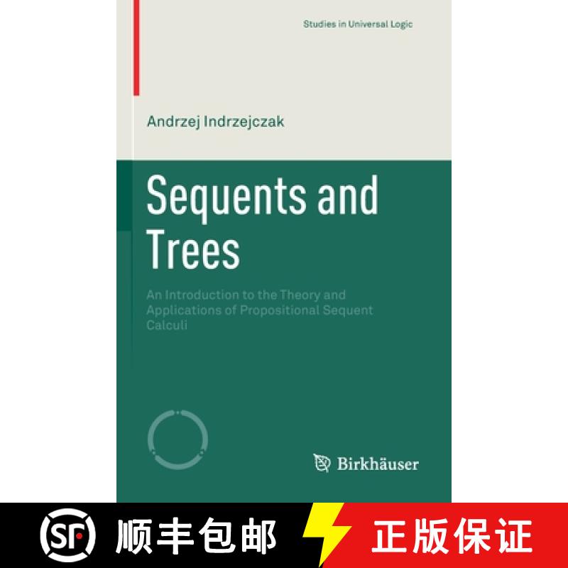 【4周达】Sequents and Trees : An Introduction to the Theory and Applications of Propositional Sequent... [9783030571474]