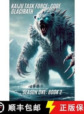 【3-4周达】Kaiju Task Force: Code Glacirath Season One Book 2 [9798230216872]