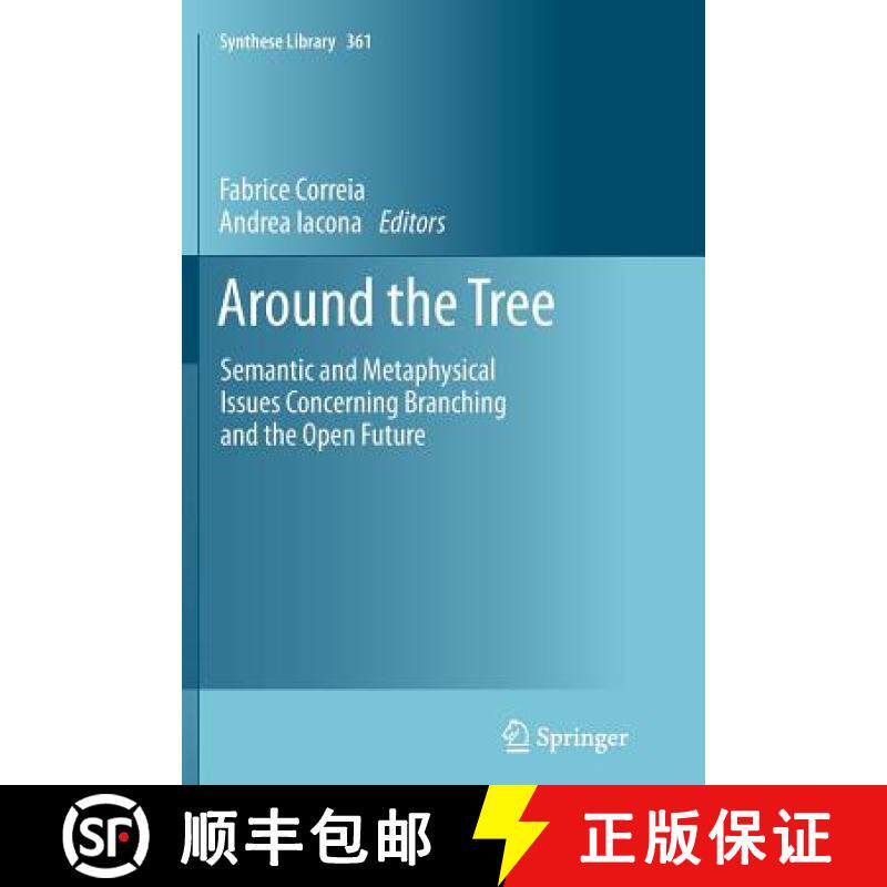 【3-4周达】Around the Tree : Semantic and Metaphysical Issues Concerning Branching and the Open Future [9789401781619]