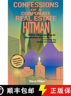 【3-4周达】Confessions of a Corporate Real Estate Hitman: Killer Negotiating in Business and Life -- ... [9781734944402]