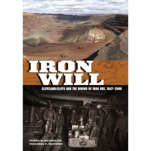 【4周达】Iron Will: Cleveland-Cliffs and the Mining of Iron Ore, 1847-2006[9780814335116]