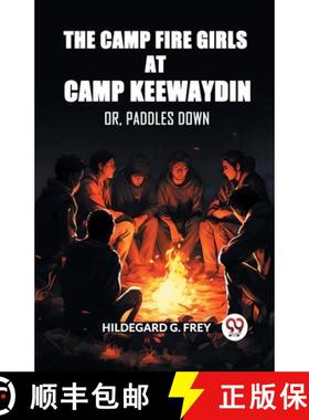 【3-4周达】The Camp Fire Girls at Camp Keewaydin Or, Paddles Down [9789360460181]