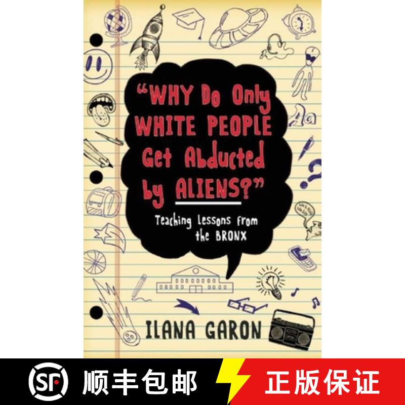 【3-4周达】Why Do Only White People Get Abducted by Aliens?: Teaching Lessons from the Bronx [9781634502245]