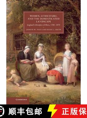 【3-4周达】Women, Literature, and the Domesticated Landscape: England's Disciples of Flora, 1780–187... [9780521768658]