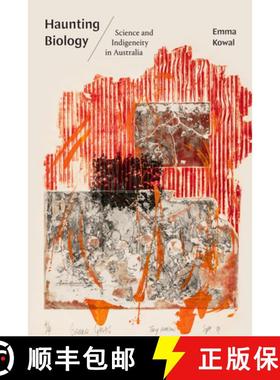【3-4周达】Haunting Biology: Science and Indigeneity in Australia [9781478025375]