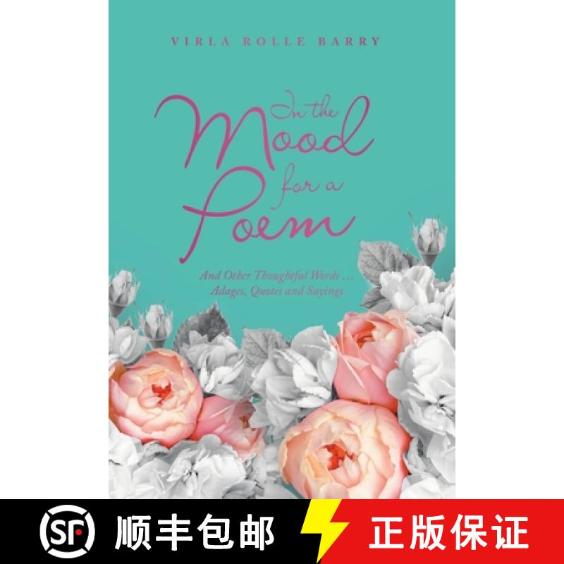 【2-3周达】In the Mood for a Poem: And Other Thoughtful Words... Adages, Quotes and Sayings [9781664272132]
