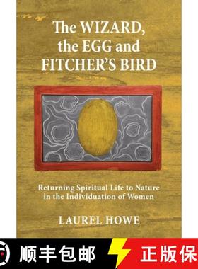 预订 The Wizard, the Egg and Fitcher's Bird: Returning Spiritual Life to Nature in the Individuation ... [9781685031800]