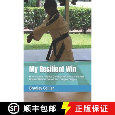 【3-4周达】My Resilient Win: How a 10-Year-Old Boy Defeated Inflammatory Bowel Disease Without Prescr... [9798218462864]