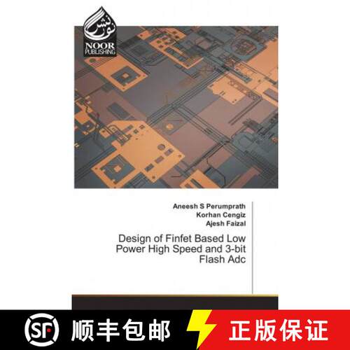 预订 Design of Finfet Based Low Power High Speed and 3-bit Flash Adc [9786202789813]