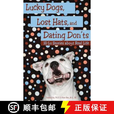 【3-4周达】Lucky Dogs, Lost Hats, and Dating Don'ts: Hi-Lo Stories about Real Life [9781633377684]