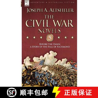 【3-4周达】精装 The Civil War Novels 5-Before the Dawn: a Story of the Fall of Richmond [9781846776168]