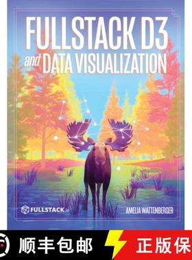 预订 Fullstack D3 and Data Visualization: Build beautiful data visualizations with D3 [9780991344659]
