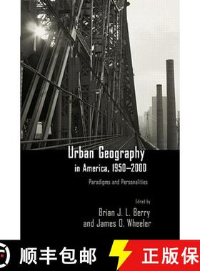 【3-4周达】Urban Geography in America, 1950-2000: Paradigms and Personalities [9780415951913]
