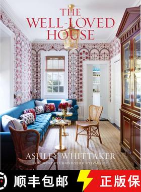 The Well-Loved House: Creating Homes with Color, Comfort, and Drama [9780847869527]