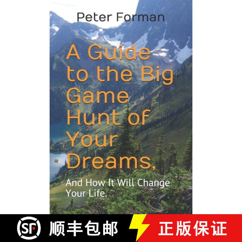 预订 A Guide to the Big Game Hunt of Your Dreams,: And How It Will Change Your Life. [9780578751023]