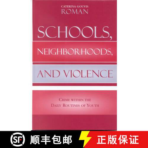 【3-4周达】精装 Schools, Neighborhoods, and Violence : Crime Within the Daily Routines of Youth [9780739109014]