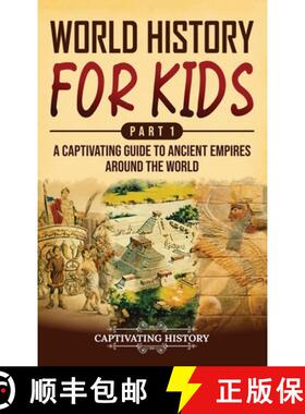 预订 World History for Kids Part 1: A Captivating Guide to Ancient Empires around the World [9798893582871]
