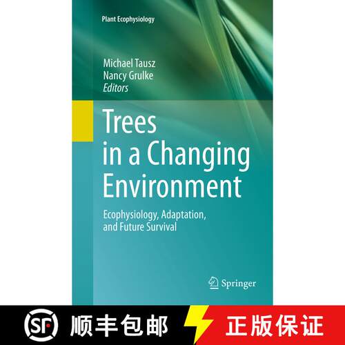 【3-4周达】Trees in a Changing Environment : Ecophysiology, Adaptation, and Future Survival [9789402407952]
