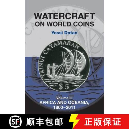 【3-4周达】Watercraft on World Coins: Volume III: Africa and Oceania, 1800-2011 - Africa & Oceania [9781898595519]