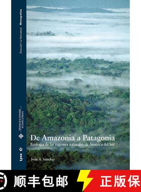 【3-4周达】De Amazonia a Patagonia: Ecología de las Regiones Naturales de América del Sur [From the... [9788496553828]