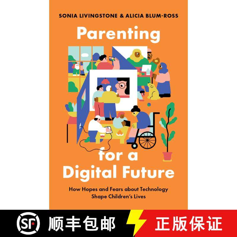 【3-4周达】Parenting for a Digital Future: How Hopes and Fears about Technology Shape Children's Lives [9780190874704],书籍/杂志/报纸,科学技术类原版书,淘宝优惠券,粉丝福利购,淘宝优惠卷