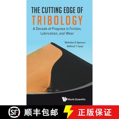 【3-4周达】精装 Cutting Edge Of Tribology, The: A Decade Of Progress In Friction, Lubrication And Wear [9789814656559]