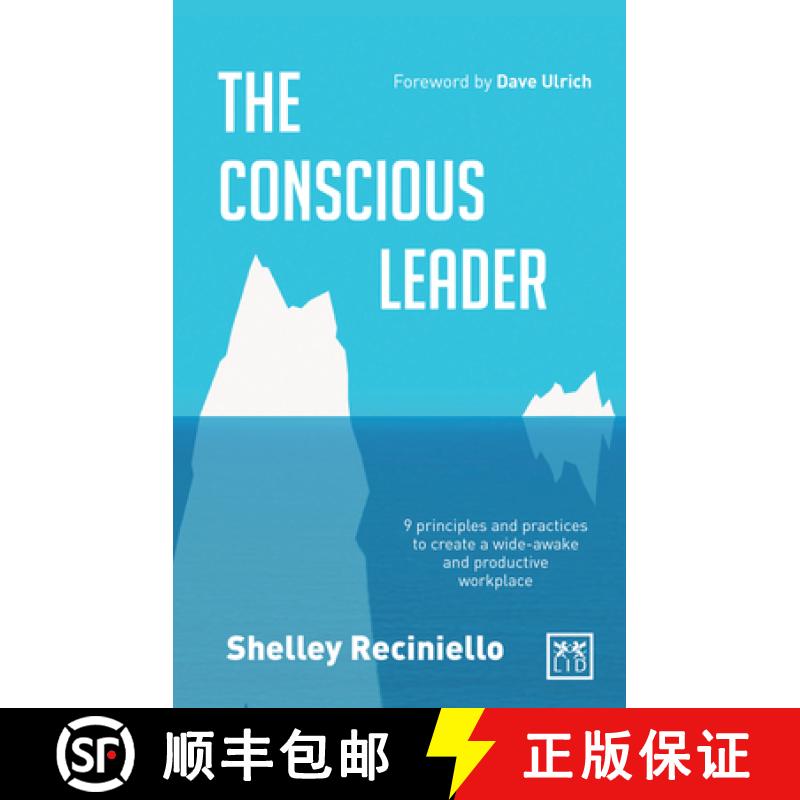 【3-4周达】The Conscious Leader: 9 Principles and Practices to Create a Wide-Awake and Productive Wor... [9780985286446]
