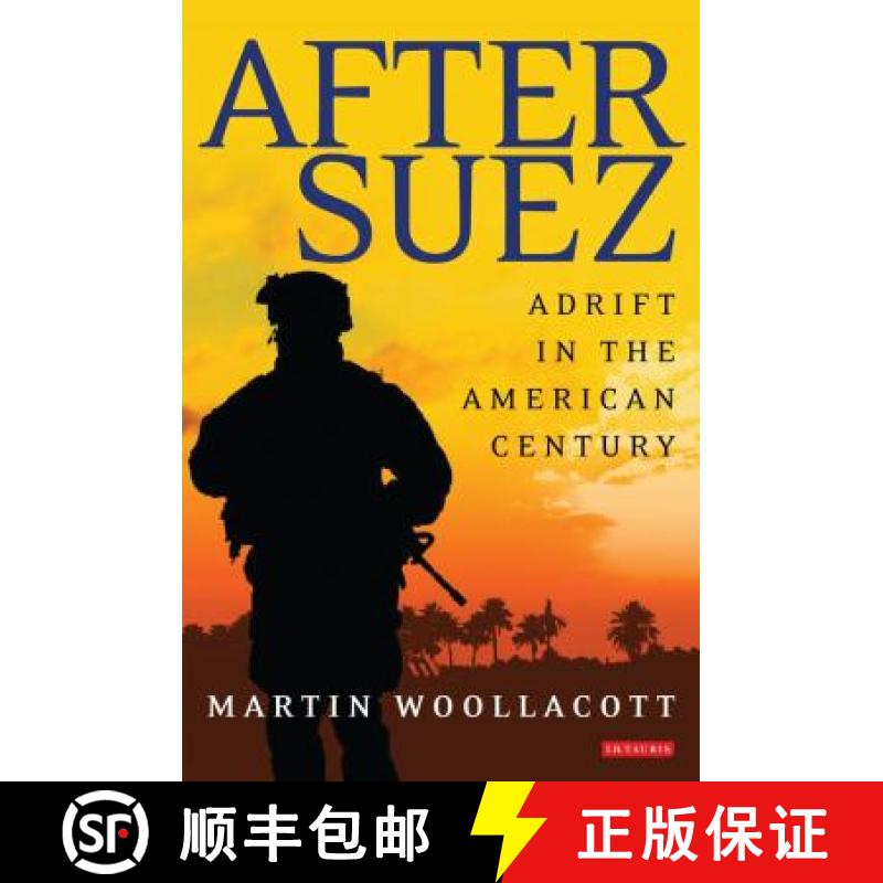 【3-4周达】After Suez: Adrift in the American Century [9781845111762]