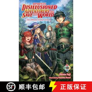 【3-4周达】Apparently, Disillusioned Adventurers Will Save the World, Vol. 1 (Light Novel): The Ultim... [9781975349981]
