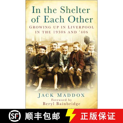 【3-4周达】In the Shelter of Each Other: Growing Up in Liverpool in the 1930s & '40s [9780750951029]
