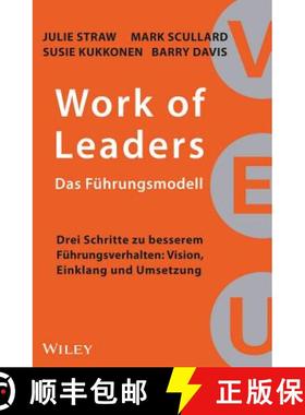 【3-4周达】Work of Leaders - Das Fuhrungsmodell - Drei Schritte zu besserem Fulhrungsverhalten - Visi... [9783527508150]