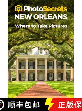 【3-4周达】PhotoSecrets New Orleans : Where to Take Pictures: A Photographer's Guide to the Best Phot... [9781930495586]