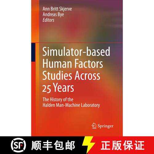 【3-4周达】精装 Simulator-based Human Factors Studies Across 25 Years : The History of the Halden Man... [9780857290021]