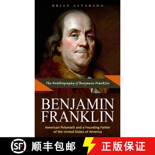 【3-4周达】Benjamin Franklin: The Autobiography of Benjamin Franklin (American Polymath and a Foundin... [9781999284497]