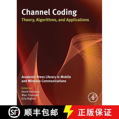 【3-4周达】Channel Coding: Theory, Algorithms, and Applications: Academic Press Library in Mobile and... [9780081013304]