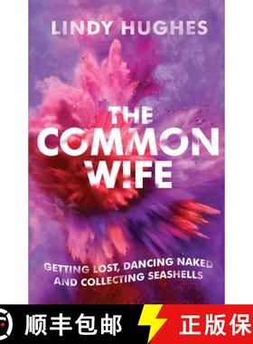 【3-4周达】The Common Wife: Getting Lost, Dancing Naked & Collecting Seashells [9780981350813]