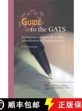 预订 Guide to the GATS: An Overview of Issues for Further Liberalization of Trade in Services [9789041197757]