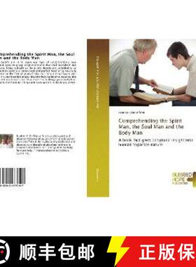 预订 Comprehending the Spirit Man, the Soul Man and the Body Man [9786202477147]