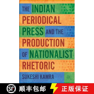 【3-4周达】精装 The Indian Periodical Press and the Production of Nationalist Rhetoric [9780230116597]