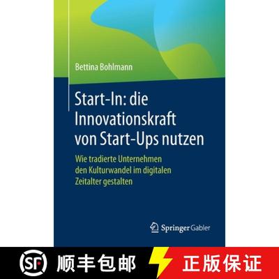【4周达】Start-IN Lean & Agile: Wie tradierte Unternehmen den Kulturwandel im digitalen Zeitalter ges... [9783662625804]