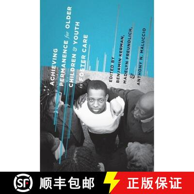 【3-4周达】Achieving Permanence for Older Children and Youth in Foster Care [9780231146890]
