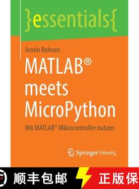 【3-4周达】Matlab(r) Meets Micropython: Mit Matlab(r) Mikrocontroller Nutzen [9783658399481]