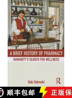 【3-4周达】A Brief History of Pharmacy : Humanity's Search for Wellness [9780415537841]