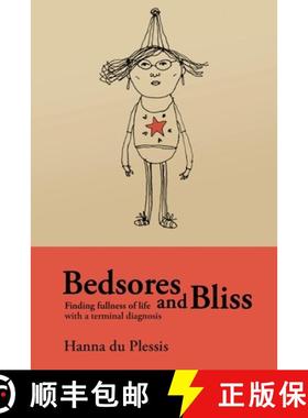 预订 Bedsores and Bliss: Finding fullness of life with a terminal diagnosis [9798990250932]