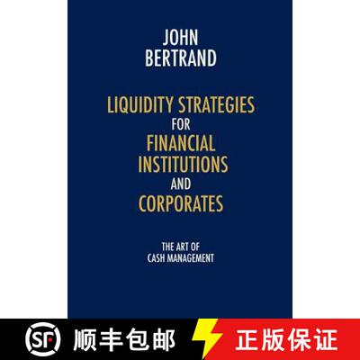 【3-4周达】Liquidity Strategies for Financial Institutions and Corporates: The Art of Cash Management [9781907720475]