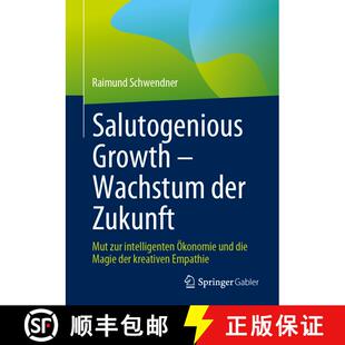 【3-4周达】Salutogenious Growth - Wachstum der Zukunft : Mut zur intelligenten Ökonomie und die Magi... [9783658433864]