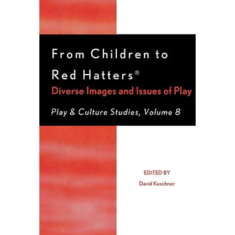 【4周达】From Children to Red Hatters : Diverse Images and Issues of Play [9780761842910]