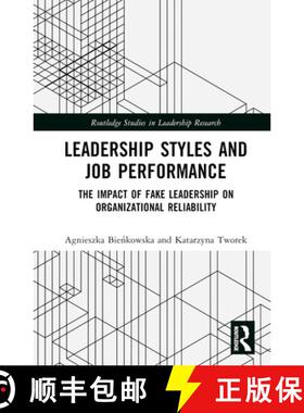 【3-4周达】Leadership Styles and Job Performance: The Impact of Fake Leadership on Organizational Rel... [9781032662718]