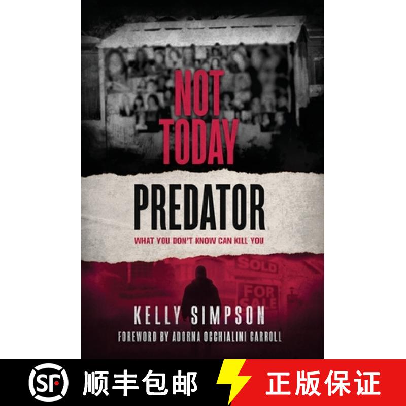 【3-4周达】Not Today Predator: What You Don't Know Can Kill You [9781954521094]