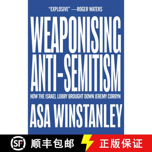 【3-4周达】Weaponising Anti-Semitism : How the Israel Lobby Brought Down Jeremy Corbyn [9781682193815]
